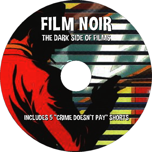 FILM NOIR, THE DARK SIDE OF FILMS